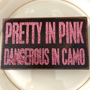 Primitives By Kathy "Pretty In Pink" "Dangerous In Camo" Wooden  Box Sign